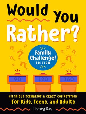 cover image of Would You Rather? Family Challenge! Edition